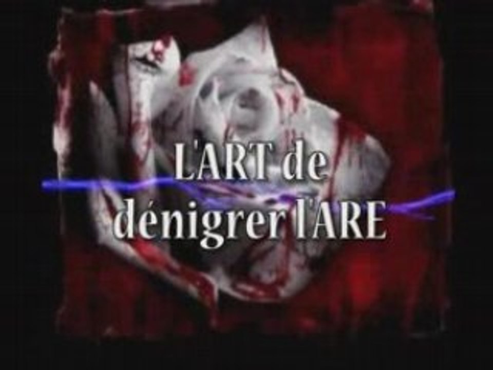 l'ART de dénigrer l'ARE