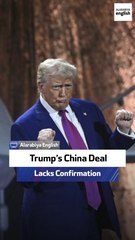 Trump’s China Deal Lacks Confirmation