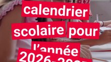 Voici le calendrier scolaire pour l’année 2026-2027