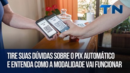 Tire suas dúvidas sobre o Pix automático e entenda como a modalidade vai funcionar