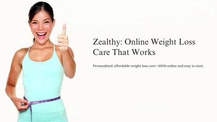 Weight Loss Made Easy with Zealthy Online
