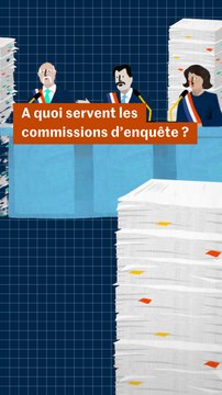 Comment ça fonctionne une commission d'enquête parlementaire ? Comprendre en trois minutes
