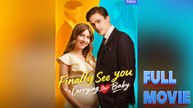 Finally See You Carrying Our Baby Full Movie