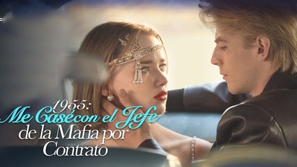 1955:Me Casé con el Jefe de la Mafia por Contrato En Espanol