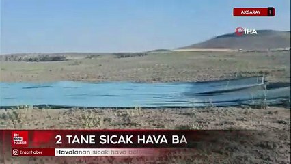 Aksaray’da 2 tane sıcak hava balonu düştü