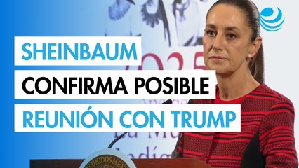Sheinbaum confirma posible reunión con Trump en la cumbre del G7 en Canadá