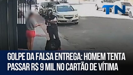 Golpe da falsa entrega: Homem tenta passar R$ 9 mil no cartão de vítima