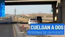 Se desata la violencia en Ciudad Juárez. Cuelgan a dos personas de un puente