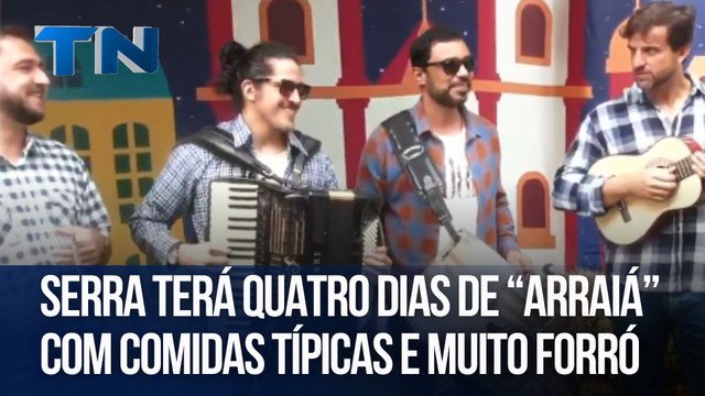 Serra terá quatro dias de “Arraiá” com comidas típicas e muito forró