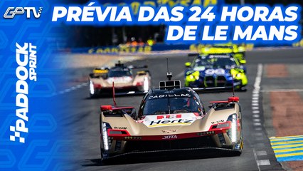 CADILLAC VAI SOBRAR? CADÊ FERRARI E TOYOTA? PRÉVIA DAS 24 HORAS DE LE MANS | Paddock Sprint WEC