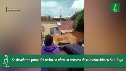 Se desploma parte del techo en obra en proceso de construcción en Santiago