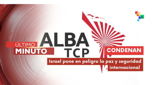 ALBA-TCP condena ataques israelíes contra Irán