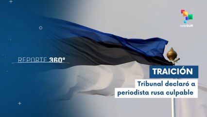 Estonia condenó a periodista por colaborar con medios rusos