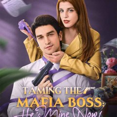 Taming the Mafia Boss He’s Mine Now #reelshort