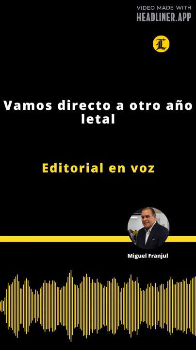 Editorial | Vamos directo a otro año letal