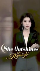 she outshines the moonlight / after divorce she shine brighter