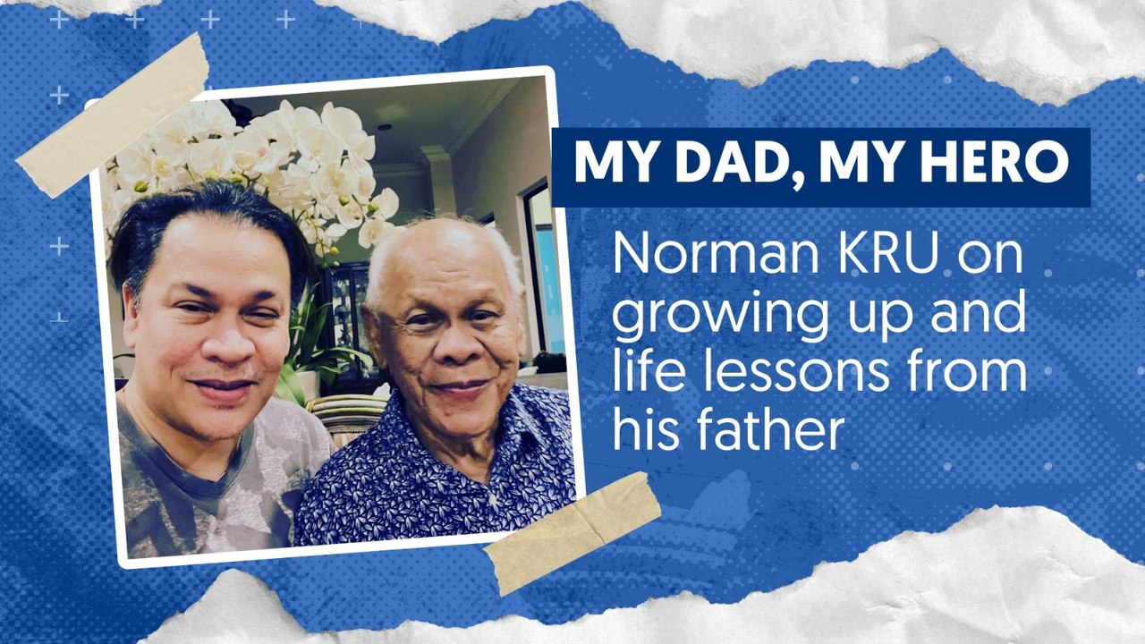 My Dad, My Hero: Norman KRU on growing up and life lessons from his father