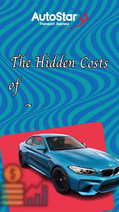 The Hidden Costs of Auto Transport