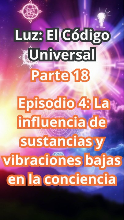 Capítulo 4_ La influencia de sustancias y vibraciones bajas en la conciencia ‐ Hecho con Clipchamp
