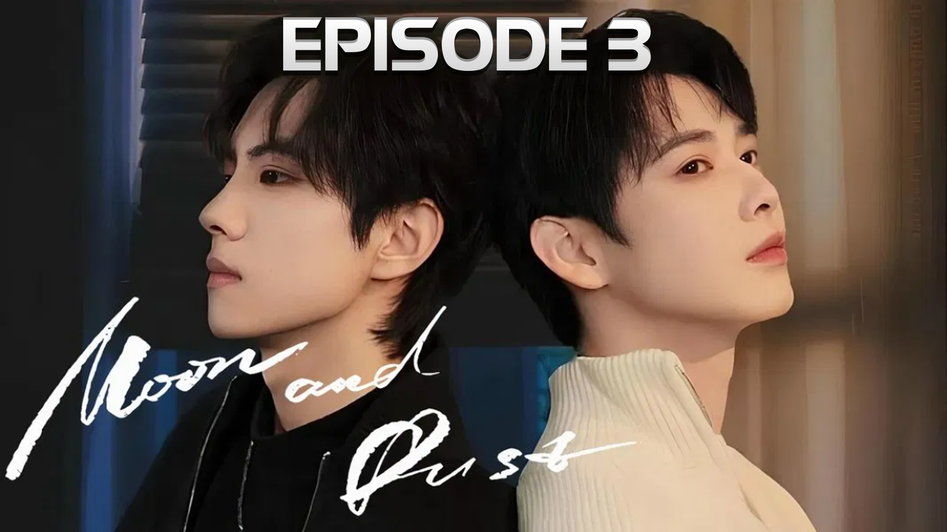 Moon and Dust Episode 3