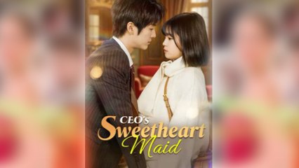 CEO's Sweetheart Maid (2025) - Full Movie