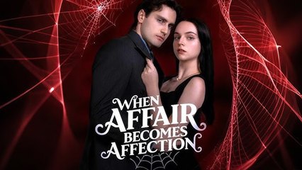 When Affair Affection Becomes Full Movie