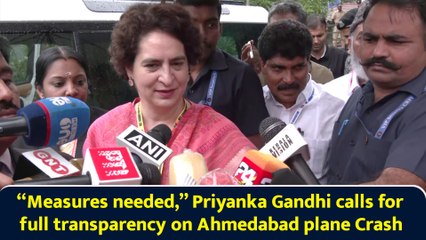 “Measures needed,” Priyanka Gandhi calls for full transparency on Ahmedabad plane Crash
