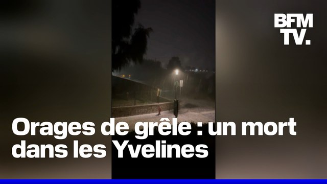 Les orages de pluie et de grêle causent la mort d'un homme de 68 ans dans les Yvelines