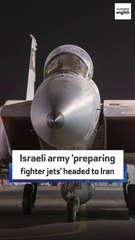 Israeli army 'preparing fighter jets' headed to Iran