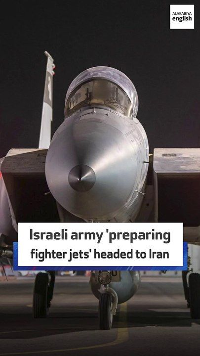 Israeli army 'preparing fighter jets' headed to Iran
