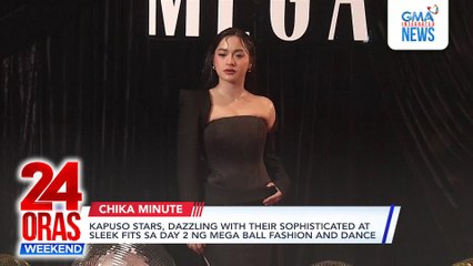Kapuso stars, dazzling with their sophisticated at sleek fits sa day 2 ng Mega Ball Fashion and Dance | 24 Oras Weekend