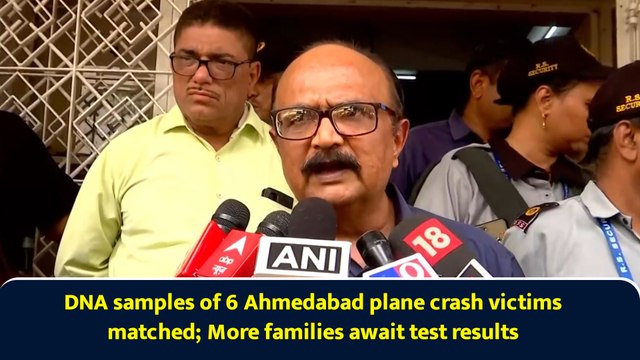DNA samples of 6 Ahmedabad plane crash victims matched; More families await test results