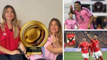 Inter Miami vs Al Ahly: Lo que debes de saber del primer duelo del Mundial de Clubes 2025