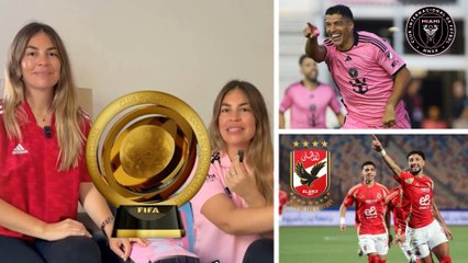 Inter Miami vs Al Ahly: Lo que debes de saber del primer duelo del Mundial de Clubes 2025