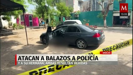 Atacan a balazos a mujer policía junto a su hermana en Navolato, Sinaloa