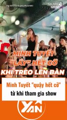 Minh Tuyết quậy hết cỡ khi tham gia show
