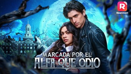 Marcada por el Alfa que odio #ReelShort Sub en Español Claimed by the Alpha