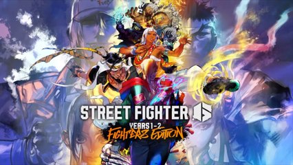 Street Fighter 6 Years 1-2 Fighters Edition Official Launch Trailer