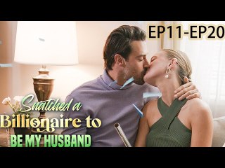 Snatched A Billionaire To Be My Husband – Full Movie