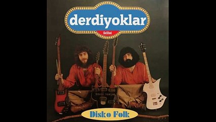 08 Derdiyoklar İkilisi - Derviş Emmi