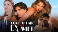 Love Affair With Ex-Wife - Full Movie - Neeil Films HD