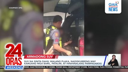SUV na sinita dahil walang plaka, nadiskubreng may kargang mga baril, patalim, at hinihinalang pampasabog | 24 Oras Weekend