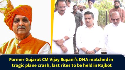 Former Gujarat CM Vijay Rupani’s DNA matched in tragic plane crash, last rites to be held in Rajkot