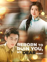Reborn to Ruin You, My Dear Husband 🎬 Full Movie with English Subtitles