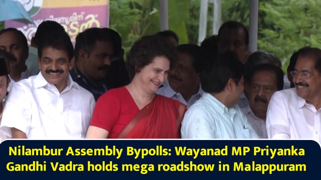 Nilambur Assembly Bypolls: Wayanad MP Priyanka Gandhi Vadra holds mega roadshow in Malappuram
