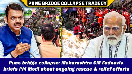 Pune bridge collapse: Maharashtra CM Fadnavis briefs PM Modi about ongoing rescue & relief efforts