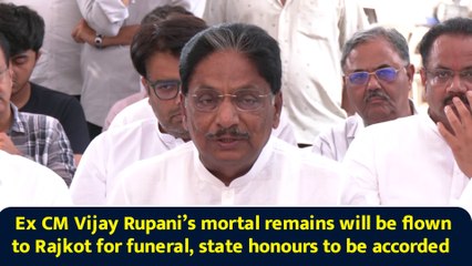 Ex CM Vijay Rupani’s mortal remains will be flown to Rajkot for funeral, state honours to be accorded