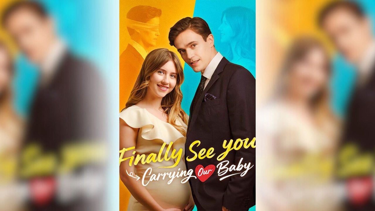 Finally See You: Carrying Our Baby Full Movie Video Dailymotion