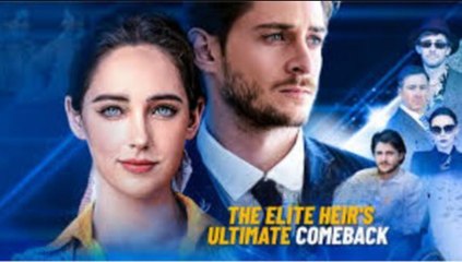 The Elite Heir's Ultimate Comeback - Full Movie