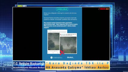“Gara Dağında TSK ile PKK Arasında Çatışma” İddiası Asılsız
